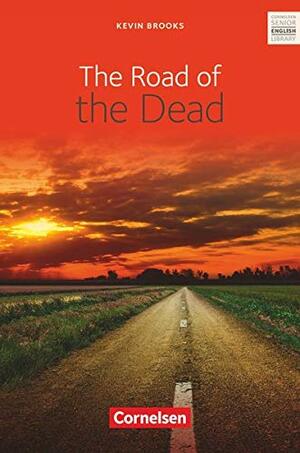 The Road of the Dead: Ab 11. Schuljahr. Textband mit Annotationen und Zusatztexten by Kevin Brooks