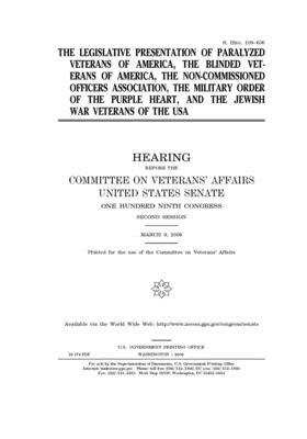 The legislative presentation of Paralyzed Veterans of America, the Blinded Veterans of America, the Non-Commissioned Officers Association, the Militar by United States Congress, United States Senate, Committee On Veterans (senate)