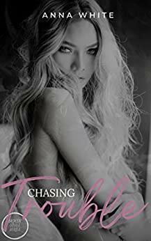 Chasing Trouble by Anna White, Anna White