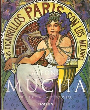 Alfons Mucha - Preludio all'Art Nouveau by Antonia Sala, Renate Ulmer