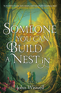 Someone You Can Build a Nest In by John Wiswell