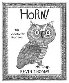 Horn! The Collected Reviews by Kevin Thomas