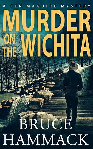 Murder on the Wichita by Bruce Hammack