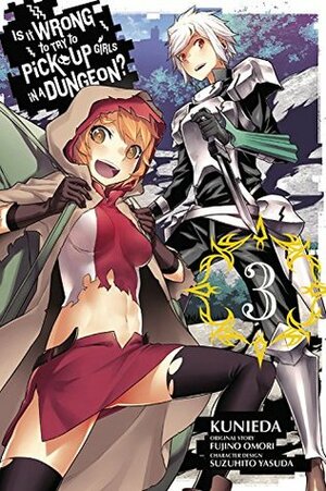 Is It Wrong to Try to Pick Up Girls in a Dungeon? Manga, Vol. 3 by Kunieda, Fujino Omori