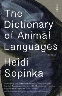 The Dictionary of Animal Languages by Heidi Sopinka