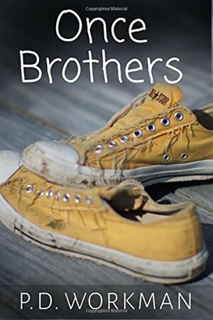 Once Brothers by P.D. Workman