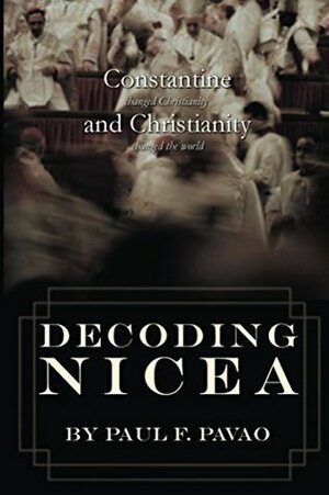 Decoding Nicea by Paul Pavao