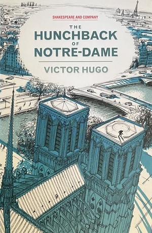 The Hunchback of Notre-Dame by Victor Hugo