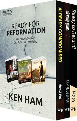 Ready for Reformation: The Foundations of Our Faith Are Crumbling by Ken Ham