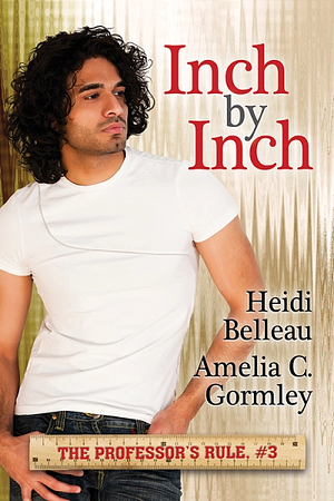 Inch by Inch by Amelia C. Gormley, Heidi Belleau