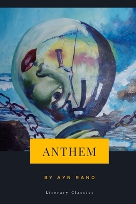 Anthem by Ayn Rand by Ayn Rand