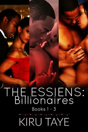 The Essiens: Billionaires: Books 1-3 by Kiru Taye