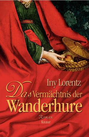Das Vermächtnis Der Wanderhure by Iny Lorentz