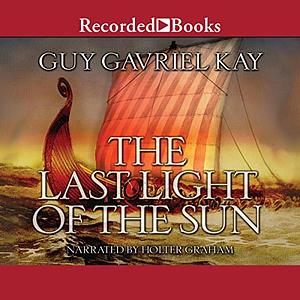 The Last Light of the Sun by Guy Gavriel Kay