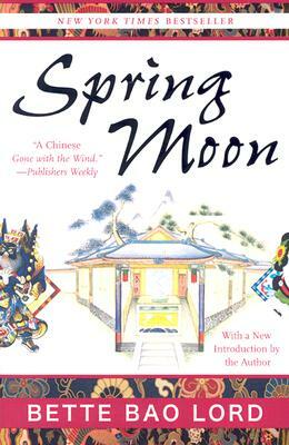 Spring Moon: A Novel of China by Bette Bao Lord