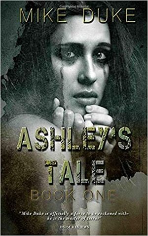 Ashley's Tale by Mike Duke