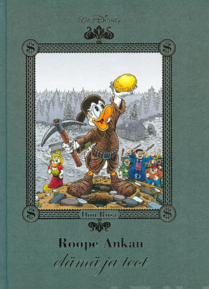 Roope Ankan elämä ja teot by Don Rosa