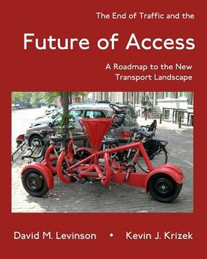 The End of Traffic and the Future of Access by David M. Levinson