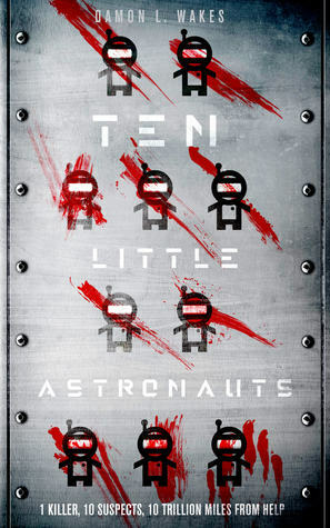 Ten Little Astronauts by Damon L. Wakes