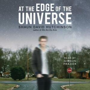 At the Edge of the Universe by Shaun David Hutchinson