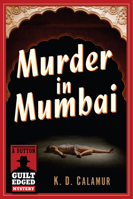 Murder in Mumbai by K.D. Calamur