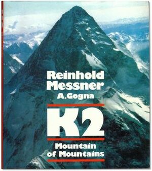 K2: Mountain of Mountains by Reinhold Messner