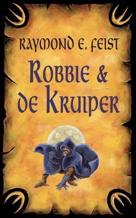 Robbie en de Kruiper by Mat Schifferstein, Raymond E. Feist