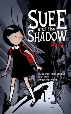 Suee and the Shadow, Part 1 by Kay Lee, Molly, Ginger Ly