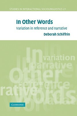 In Other Words: Variation in Reference and Narrative by Deborah Schiffrin