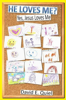He Loves Me?: Yes, Jesus Loves Me by 
