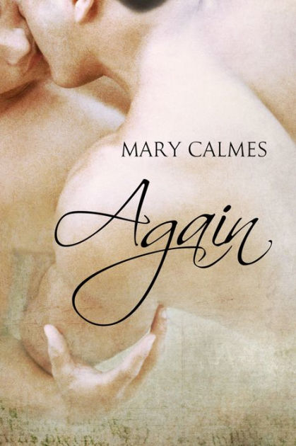 Again by Mary Calmes | The StoryGraph