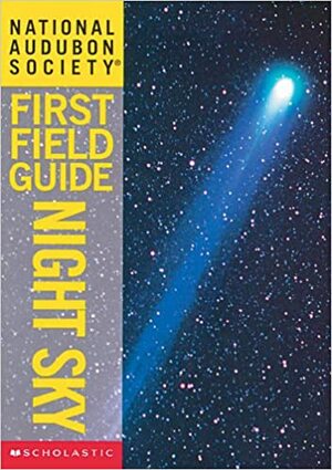 National Audubon Society First Field Guide: Night Sky (Audubon Guides) by Gary Mechler