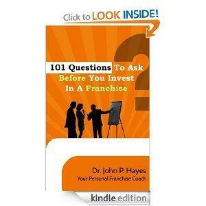 101 Questions To Ask Before You Invest In A Franchise by John P. Hayes