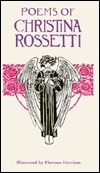 Poems of Christina Rossetti by Florence Harrison, Christina Rossetti, Kathryn W. Plosica, Gail Harvey