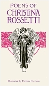 Poems of Christina Rossetti by Kathryn W. Plosica, Gail Harvey, Florence Harrison, Christina Rossetti