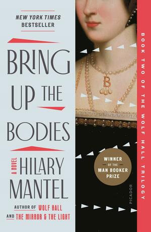 Bring Up the Bodies by Hilary Mantel