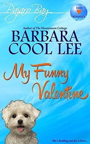 My Funny Valentine: A Pajaro Bay Short Story by Barbara Cool Lee, Barbara Cool Lee