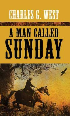 A Man Called Sunday by Charles G. West