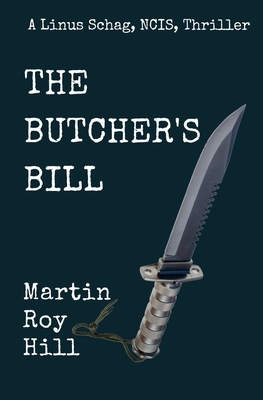 The Butcher's Bill by Martin Roy Hill