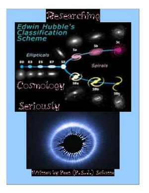 Researching Cosmology Seriously by Peet (P S. J. ). Schutte