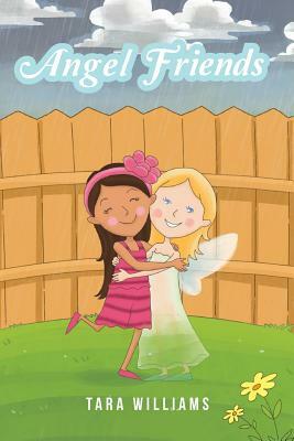 Angel Friends by Tara Williams