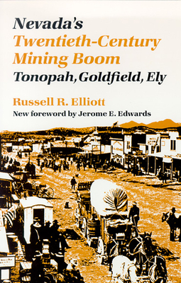 Nevada's Twentieth-Century Mining Boom by Russell R. Elliott