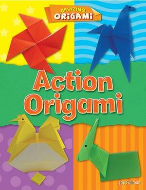 Action Origami by Joe Fullman