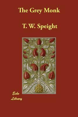 The Grey Monk by T. W. Speight