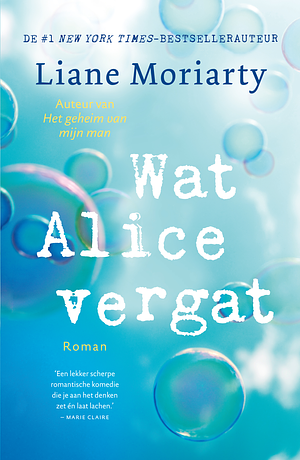 Wat Alice vergat by Liane Moriarty