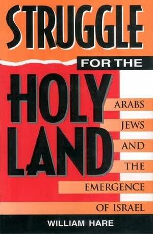 Struggle for the Holy Land by William Hare