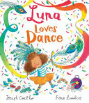 Luna Loves Dance by Joseph Coelho