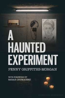 A Haunted Experiment by Penny Griffiths-Morgan