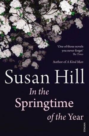 In the Springtime of the Year by Susan Hill