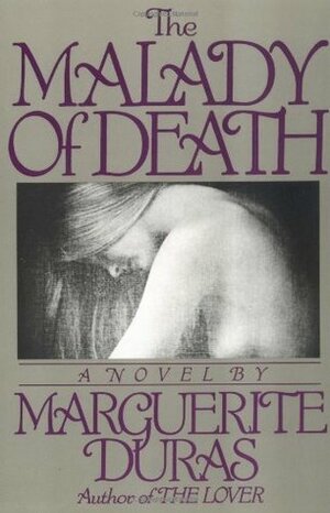 The Malady of Death by Barbara Bray, Marguerite Duras